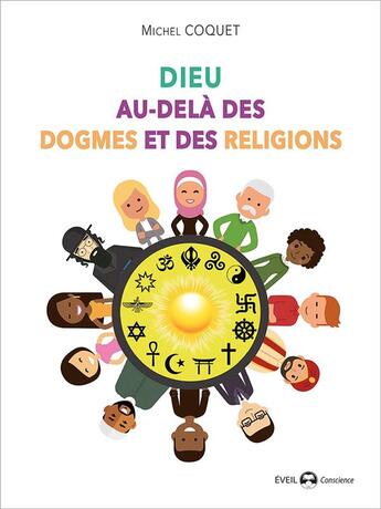 Couverture du livre « Dieu au-delà des dogmes et des religions » de Michel Coquet aux éditions De L'eveil