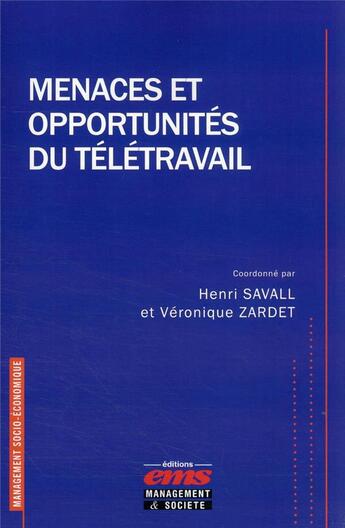 Couverture du livre « Menaces et opportunités du télétravail » de Henri Savall et Veronique Zardet aux éditions Ems