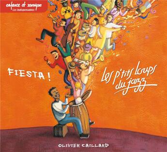 Couverture du livre « Fiesta - les ptits loups du jazz » de Olivier Caillard aux éditions Enfance Et Musique