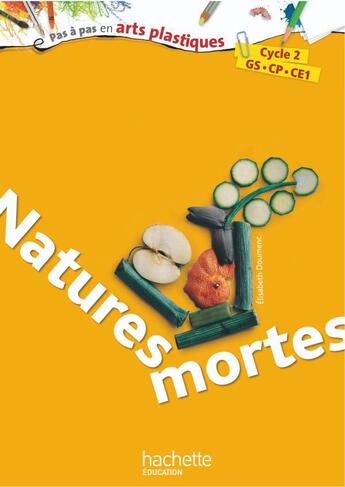 Couverture du livre « Natures mortes » de Elisabeth Doumenc aux éditions Hachette Education