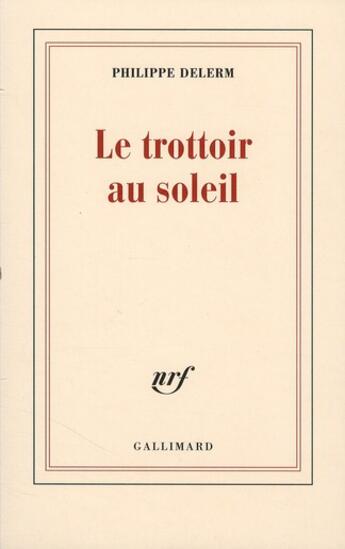 Couverture du livre « Le trottoir au soleil » de Philippe Delerm aux éditions Gallimard