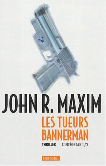 Couverture du livre « Les tueurs bannerman t.1 » de John R. Maxim aux éditions Denoel