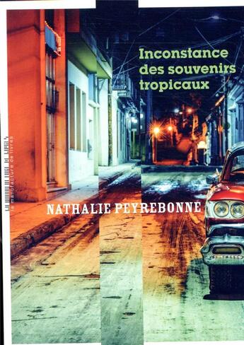 Couverture du livre « Inconstance des souvenirs tropicaux » de Nathalie Peyrebonne aux éditions La Manufacture De Livres