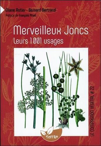 Couverture du livre « Merveilleux joncs ; leurs 1001 usages » de Bernard Bertrand et Eliane Astier aux éditions De Terran