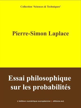 Couverture du livre « Essai philosophique sur les probabilités » de Pierre-Simon De Laplace aux éditions Edition Numerique Europeenne