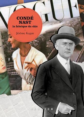 Couverture du livre « Condé Nast : la fabrique du chic » de Jerome Kagan aux éditions Seguier