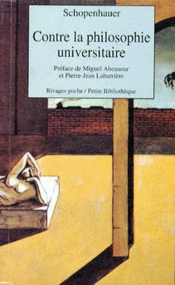 Couverture du livre « Contre la philosophie universitaire » de Schopenhauer aux éditions Rivages