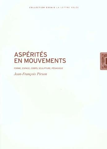 Couverture du livre « Asperités en mouvements » de Jean-Francois Pirson aux éditions Lettre Volee