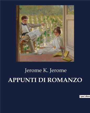 Couverture du livre « APPUNTI DI ROMANZO » de Jerome K. Jerome aux éditions Culturea