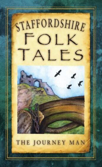 Couverture du livre « Staffordshire Folk Tales » de Journey Man The aux éditions History Press Digital