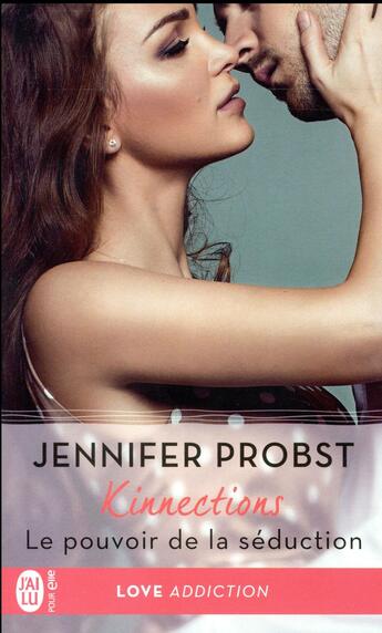 Couverture du livre « Kinnections Tome 3 : le pouvoir de la séduction » de Jennifer Probst aux éditions J'ai Lu