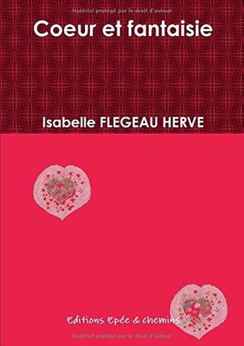 Couverture du livre « Coeur et fantaisie » de Flegeau Isabelle aux éditions Epee Et Chemins