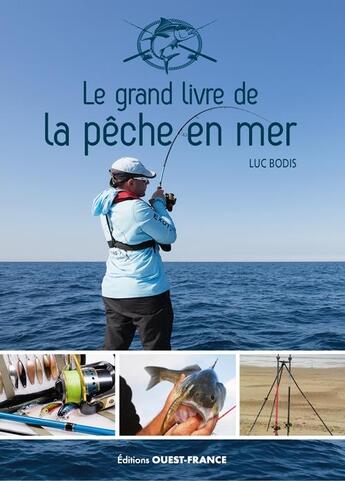 Couverture du livre « Le grand livre de la pêche en mer » de Luc Bodis aux éditions Ouest France