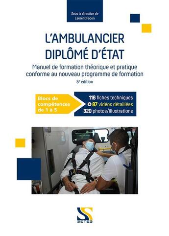 Couverture du livre « L'ambulancier diplômé d'Etat : blocs de compétences de 1 à 5 (5e édition) » de Philippe Voyer et Francois Banchereau et James Iacino aux éditions Setes