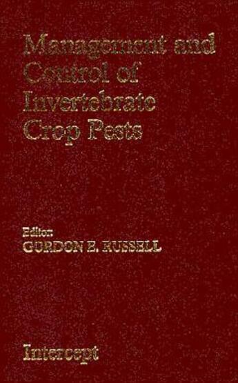 Couverture du livre « Management and control of invertebrate crop pests » de Russell aux éditions Intercept
