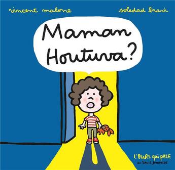 Couverture du livre « Maman Houtuva ? » de Vincent Malone et Soledad Bravi aux éditions Seuil Jeunesse