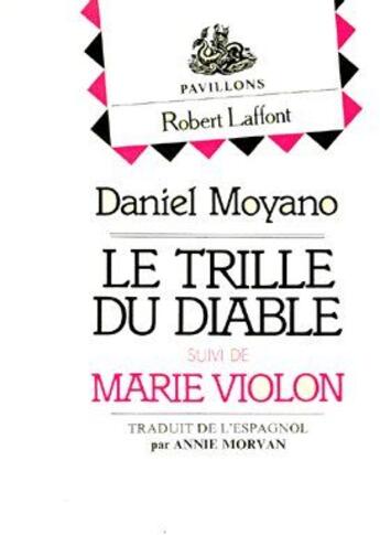 Couverture du livre « La trille du diable ; Marie Violon » de Daniel Moyano aux éditions Robert Laffont