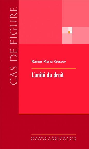 Couverture du livre « L'unité du droit » de Rainer Maria Kiesow aux éditions Ehess