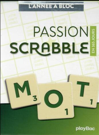 Couverture du livre « L'année à bloc : passion scrabble en 365 jours » de  aux éditions Play Bac