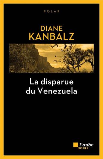 Couverture du livre « La disparue du Venezuela » de Kanbalz Diane aux éditions Editions De L'aube