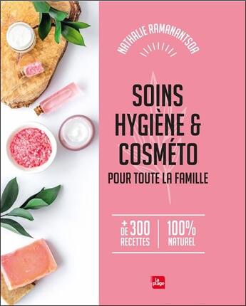 Couverture du livre « Soins, hygiène et cosméto pour toute la famille » de Nathalie Ramanantsoa aux éditions La Plage