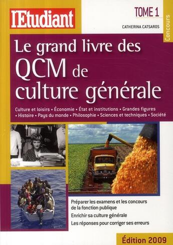 Couverture du livre « Le grand livre des QCM de culture générale t.1 (édition 2009) » de Catherina Catsaros aux éditions L'etudiant