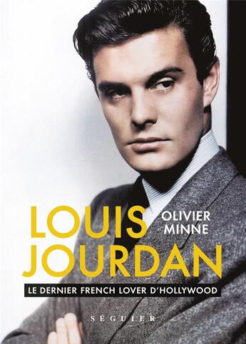 Couverture du livre « Louis Jourdan ; le dernier french lover d'Hollywood » de Olivier Minne aux éditions Seguier