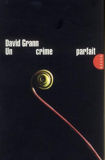 Couverture du livre « Un crime parfait » de David Grann aux éditions Allia
