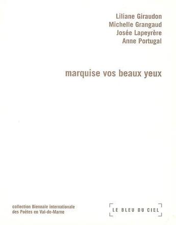 Couverture du livre « Marquise vos beaux yeaux » de Giraudon, Grangaud, aux éditions Le Bleu Du Ciel