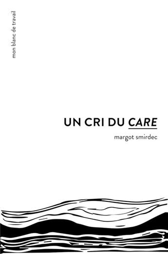 Couverture du livre « Mon blanc de travail : un cri du care » de Margot Smirdec aux éditions Librinova