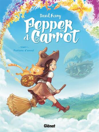 Couverture du livre « Pepper et Carrot Tome 1 : potions d'envol » de David Revoy aux éditions Glenat