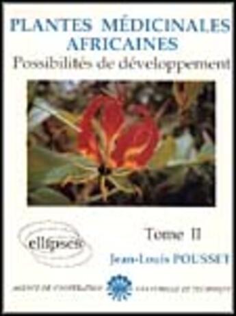Couverture du livre « Plantes medicinales africaines possibilites de developpement tome 2 » de Pousset aux éditions Ellipses