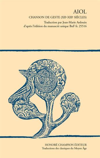 Couverture du livre « Aiol ; chanson de geste (XIIe-XIIIe siècles) » de Anonyme aux éditions Honore Champion