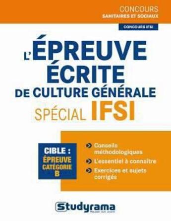 Couverture du livre « L'épreuve écrite de culture générale spécial IFSI ; épreuve catégorie B » de Stephanie Jaubert aux éditions Studyrama