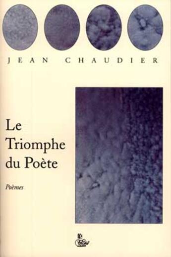 Couverture du livre « Le triomphe du poète » de Jean Chaudier aux éditions Petit Vehicule