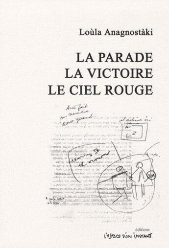 Couverture du livre « La parade, la victoire, le ciel rouge » de Loula Anagnostaki aux éditions Espace D'un Instant