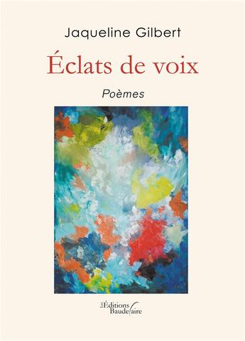 Couverture du livre « Éclats de voix » de Jacqueline Gilbert aux éditions Baudelaire