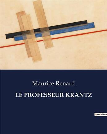Couverture du livre « LE PROFESSEUR KRANTZ » de Maurice Renard aux éditions Culturea