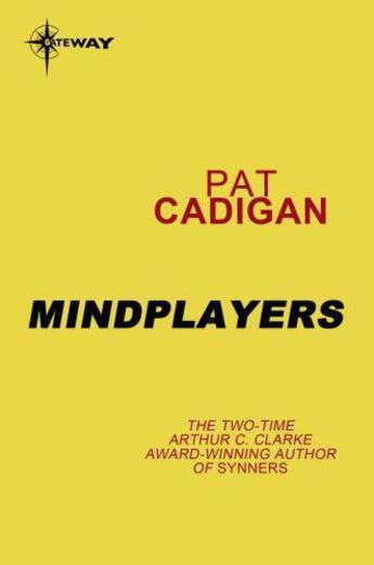 Couverture du livre « Mindplayers » de Pat Cadigan aux éditions Orion Digital