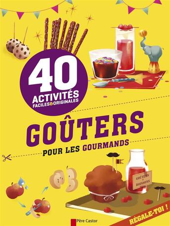 Couverture du livre « 40 goûters pour les gourmands » de Anne Kalicky aux éditions Pere Castor