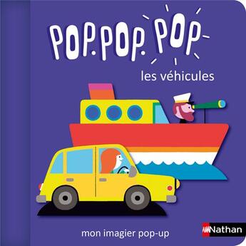 Couverture du livre « Pop.pop.pop les véhicules : mon imagier pop-up » de Géraldine Cosneau aux éditions Nathan