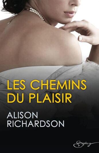 Couverture du livre « Les chemins du plaisir » de Alison Richardson aux éditions Harlequin