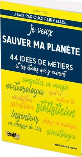 Couverture du livre « J'sais pas quoi faire mais je veux sauver ma planète » de Lena Nesci aux éditions L'etudiant