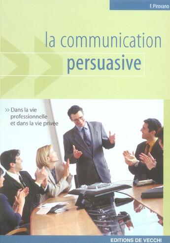 Couverture du livre « La communication persuasive » de F Pirovano aux éditions De Vecchi