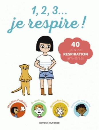 Couverture du livre « 1, 2, 3, je respire ! » de Jean-Marie Defossez aux éditions Bayard Jeunesse