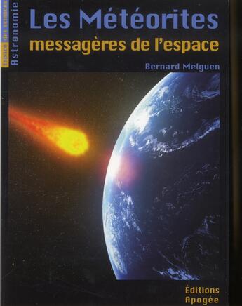 Couverture du livre « Les meteorites, messageres de l'espace » de Bernard Melguen aux éditions Apogee