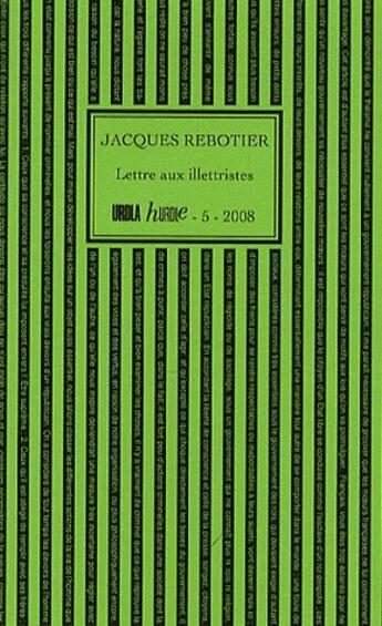 Couverture du livre « Lettre aux illettristes » de Jacques Rebotier aux éditions Urdla