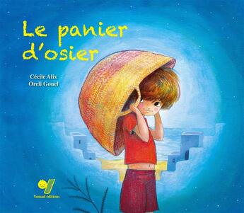Couverture du livre « Le panier d'osier » de Cecile Alix et Oreli Gouel aux éditions Yomad