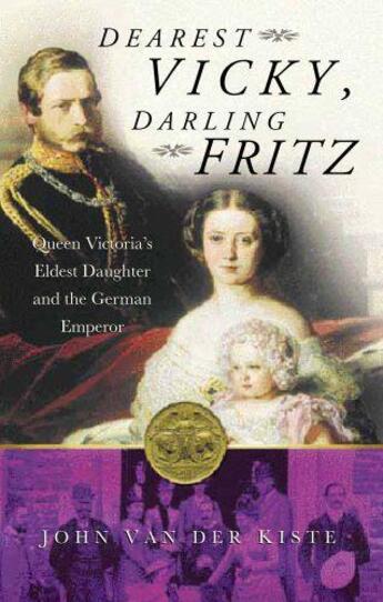 Couverture du livre « Dearest Vicky, Darling Fritz » de Van Der Kiste John aux éditions History Press Digital