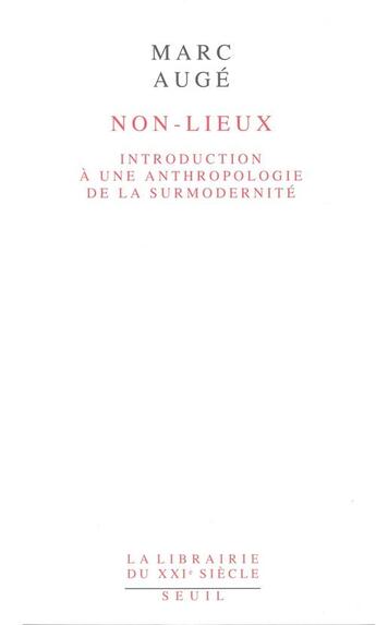 Couverture du livre « Non-lieux ; introduction à une anthropologie de la surmodernité » de Marc Auge aux éditions Seuil